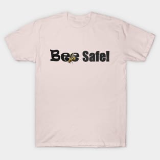 Bee Safe T-Shirt